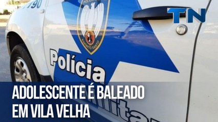Adolescente é baleado em Vila Velha