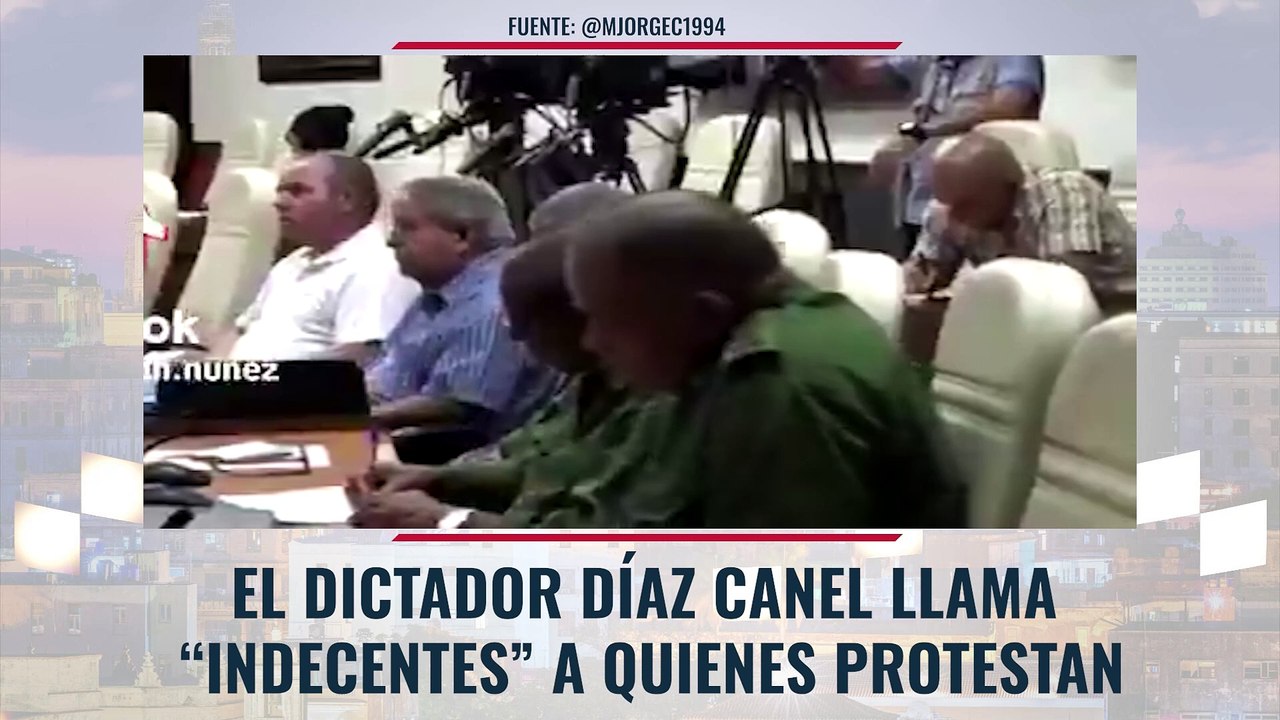 El dictador Díaz Canel llama “indecentes” a quienes protestan en Cuba