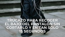Trucazo para recoger el bajo del pantalón sin cortarlo y en tan solo 15 segundos