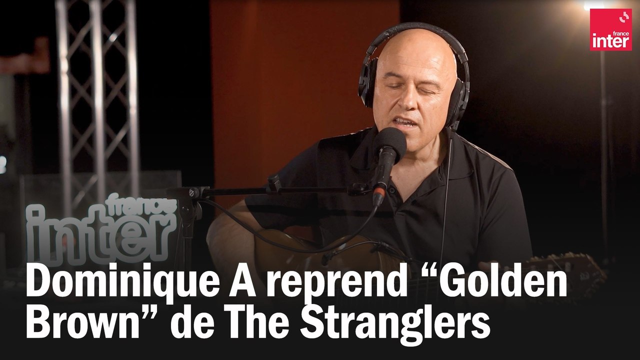 Dominique A reprend "Golden Brown" de The Stranglers