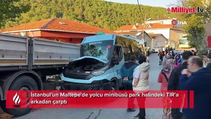 Maltepe'de minibüs TIR'a arkadan çarptı: 8 kişi yaralandı