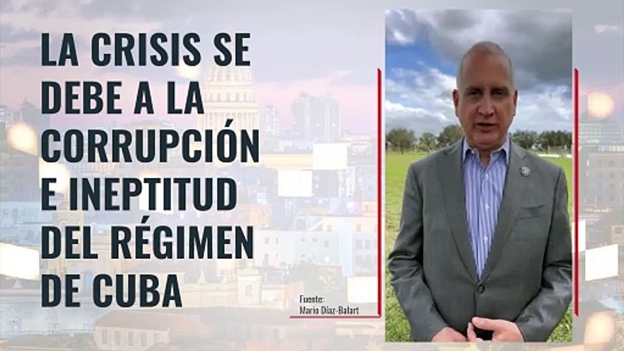 La crisis se debe a la corrupción e ineptitud del régimen de Cuba