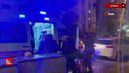 Çorum'da babasıyla tartışan şahıs, bıçakla yaraladı