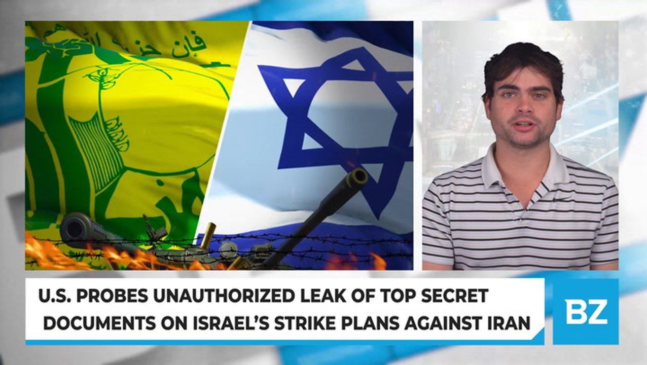 U.S. Probes Unauthorized Leak of Top Secret Documents on Israel’s Strike Plans Against Iran