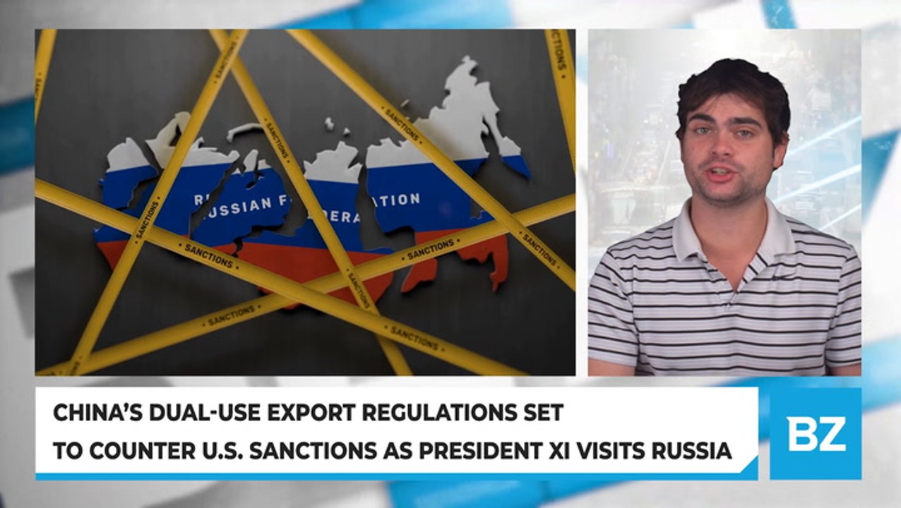 China's Dual-Use Export Regulations Set to Counter U.S. Sanctions As President Xi Visits Russia