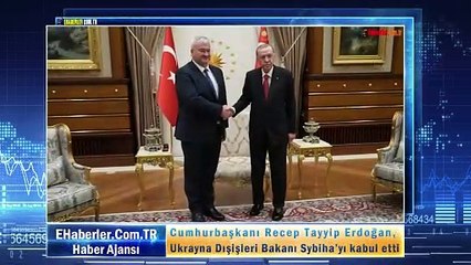 Cumhurbaşkanı Erdoğan, Ukrayna Dışişleri Bakanı Sybiha’yı kabul etti