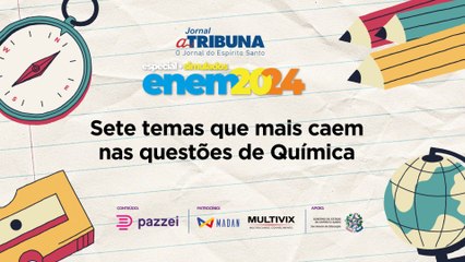 Sete temas que mais caem nas questões de Química | A Tribuna no Enem