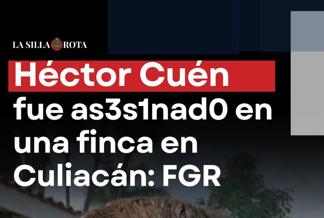 FGR: Héctor Melesio Cuén fue as3s1nad0 en una finca en Culiacán