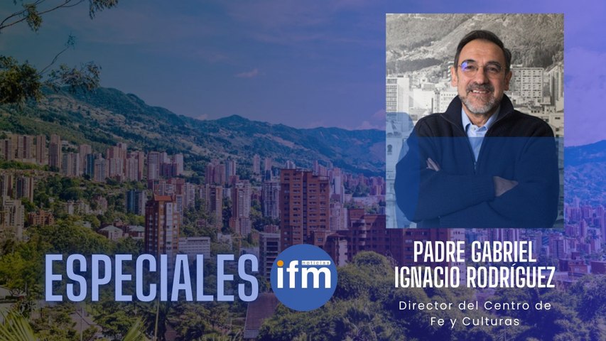 Especiales IFMNoticias / Padre Gabriel Ignacio Rodríguez - Director del Centro de Fe y Culturas
