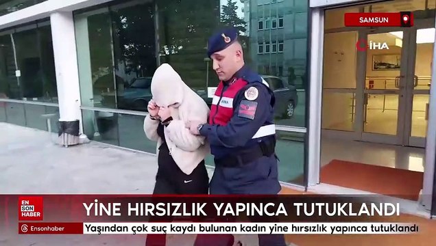 Samsun'da yaşından çok suç kaydı bulunan kadın yine hırsızlık yapınca tutuklandı