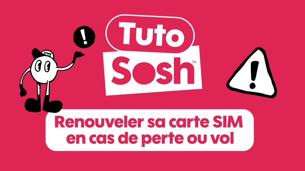 Commander une nouvelle carte SIM en cas de perte ou de vol avec MySosh