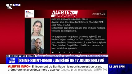 Christophe Batard (pédiatre à Vincennes), sur l'enlèvement de Santiago: "C'est un bébé qui nécessite une surveillance constante en milieu médical"