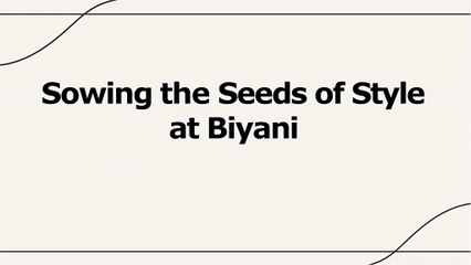 Sowing the Seeds of Style at Biyani