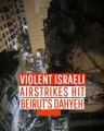 Violent Israeli Airstrikes Hit Beirut's Dahyeh