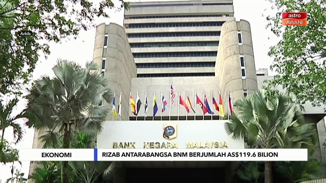 Rizab antarabangsa BNM berjumlah US$119.6 bilion