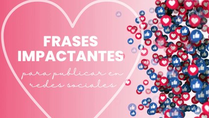 Frases impactantes para redes sociales