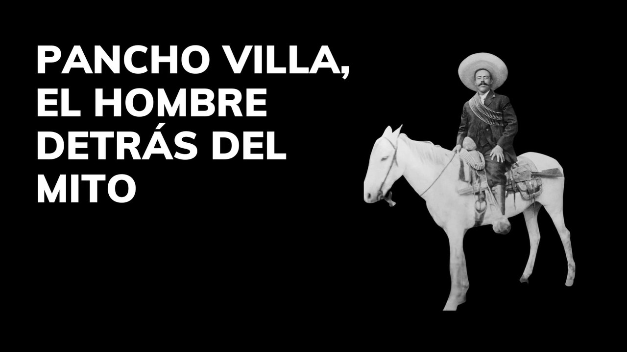 Pancho Villa el hombre detrás del mito