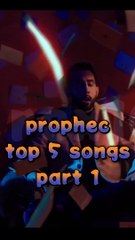 prophec top 5 best songs part 1