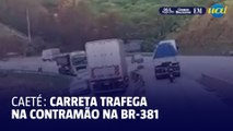 Carreta é flagrada trafegando na contramão da BR-381