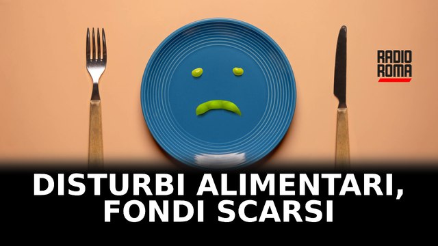 Disturbi alimentari, nel Lazio casi in aumento ma i servizi non reggono il passo