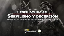 Legislatura 63: Servilismo Y Decepción | Parte III: Un Congreso que hereda nómina obesa