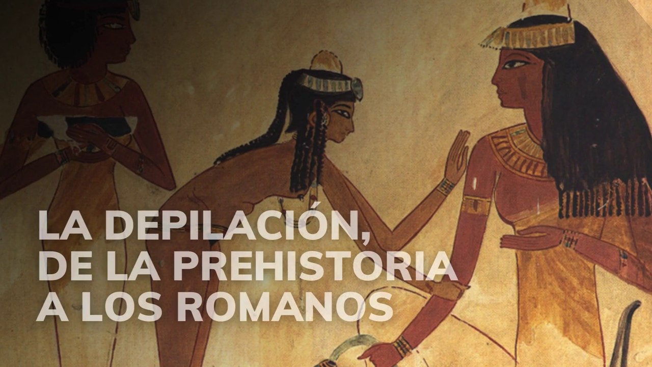 La depilación De la Prehistoria a los romanos