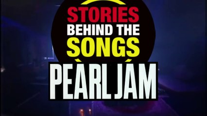 Pearl Jam | Stories behind the top 8 songs