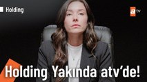 Holding 2. Tanıtım | Yakında atv'de!