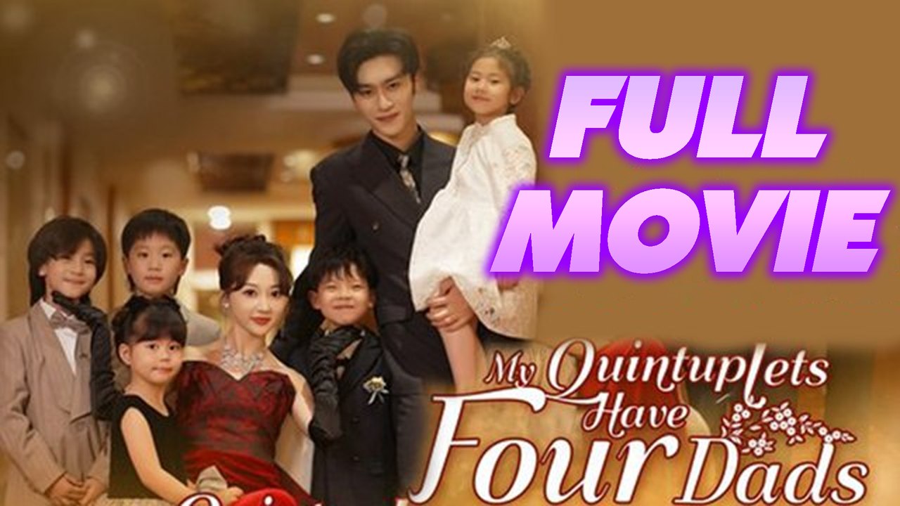 My Quintuplets Have Four Dads FULL MOVIE video Dailymotion
