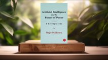 [Review] Artificial Intelligence and the Future of Power: 5 Battlegrounds (RAJIV MALHOTRA)Summarized.