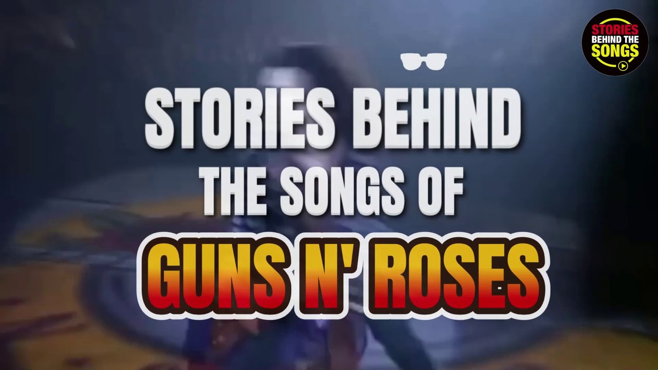 Guns N' Roses | Stories behind the top 8 songs