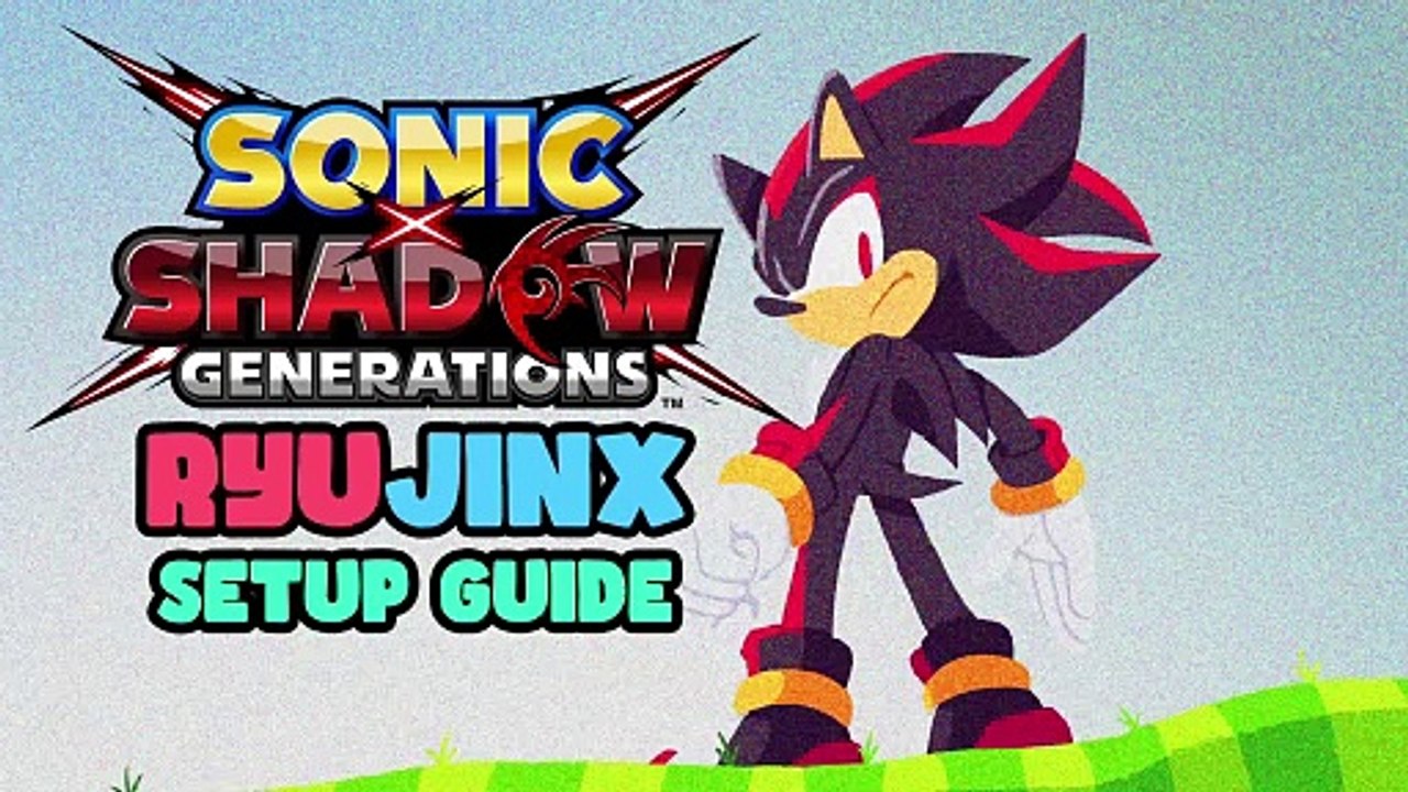Sonic X Shadow Generations RYUJINX Setup Guide for PC