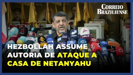 Hezbollah assume autoria do ataque à residência de Netanyahu
