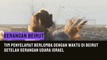 Tim Penyelamat Berlomba dengan Waktu di Beirut Setelah Serangan Udara Israel