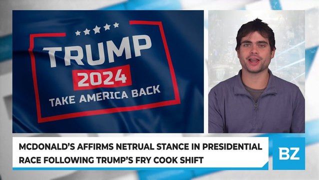 McDonald's Affirms Netrual Stance In Presidential Race Following Trump's Fry Cook Shift