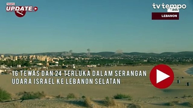 16 Tewas dan 24 Terluka Dalam Serangan Udara Israel ke Lebanon Selatan