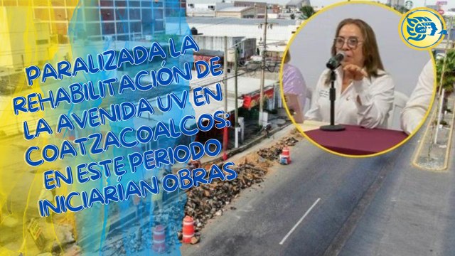 Paralizada la rehabilitación de la avenida UV en Coatzacoalcos; en este periodo iniciarían obras