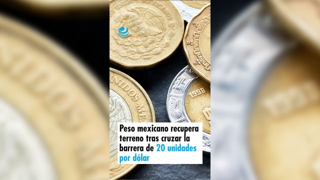 Peso mexicano recupera terreno tras cruzar la barrera de 20 unidades por dólar