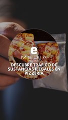 Pizzería incluía sustancias ilegales en su menú