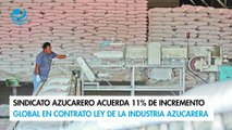 Sindicato Azucarero acuerda 11% de incremento global en Contrato Ley de la Industria Azucarera