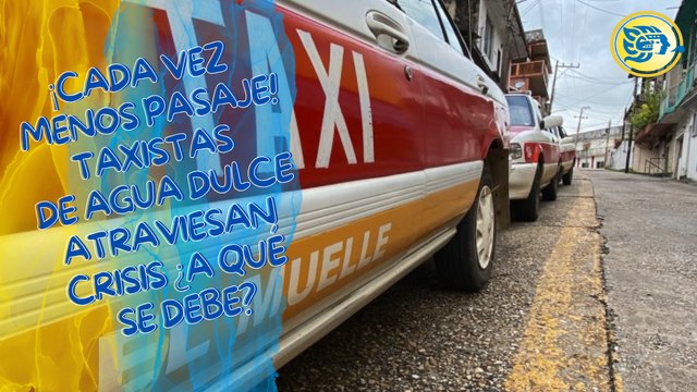 ¡Cada vez menos pasaje! Taxistas de Agua Dulce atraviesan crisis ¿a qué se debe?