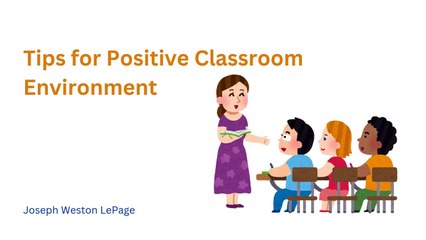 Creating a Positive Classroom Environment: Insights from Joseph Weston LePage