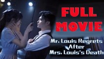 MR. LOUIS REGRETS AFTER MRS. LOUIS'S DEATH Full Drama Movie