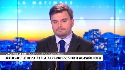 L'édito de Gauthier Le Bret : «Drogue : le député LFI Andy Kerbrat pris en flagrant délit»