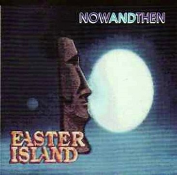 Easter Island – Nowandthen : Prog Rock, Symphonic Rock 1991.