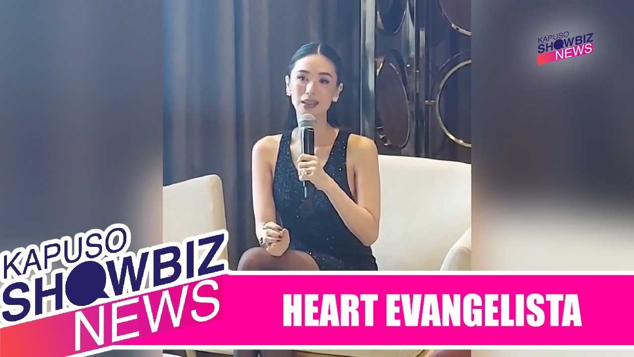 Kapuso Showbiz News: Heart Evangelista, nagsalita na tungkol sa umano'y alitan nila ni Pia Wurtzbach