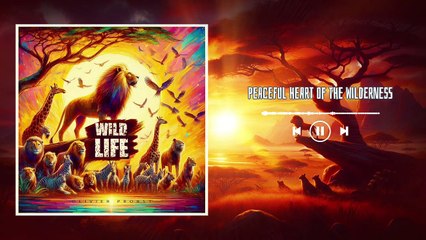 WILD LIFE Peaceful Heart of the Wilderness Tribute to the Lion King