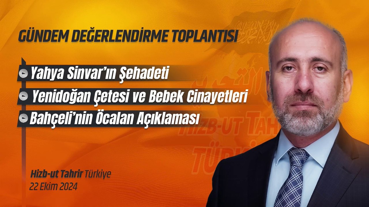 Hizb-ut Tahrir Türkiye Gündem Değerlendirme Toplantısı - 22 Ekim 2024