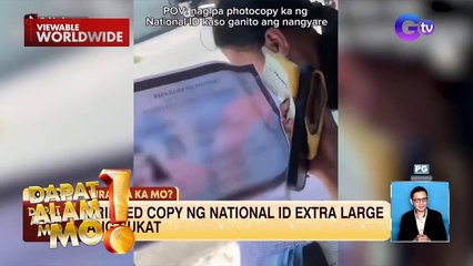 Printed copy ng isang ID, extra large ang sukat | Dapat Alam Mo!