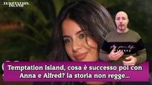 Temptation Island, cosa è successo poi con Anna e Alfred la storia non regge...